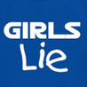 Girls Lie - Slogan Printed T - shirt for Men